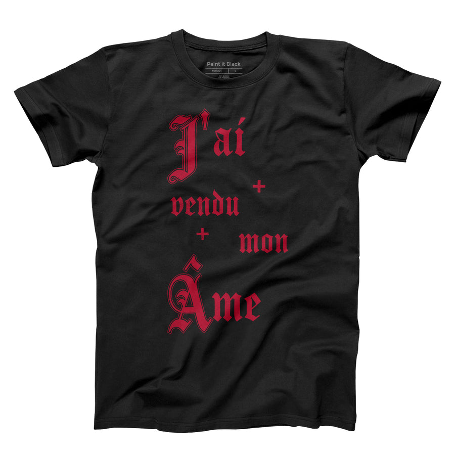 J'ai vendu mon âme - Unisex T-shirt - Paint It Black TShirts online shop