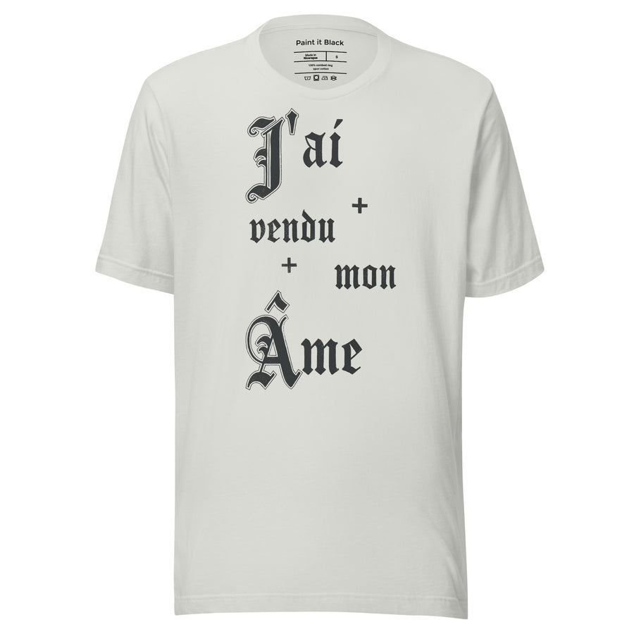 J'ai vendu mon âme - Unisex T-shirt