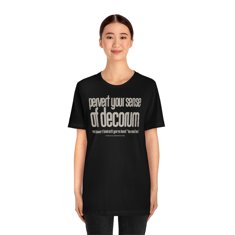 Pervert your sense of decorum - Unisex T-Shirt